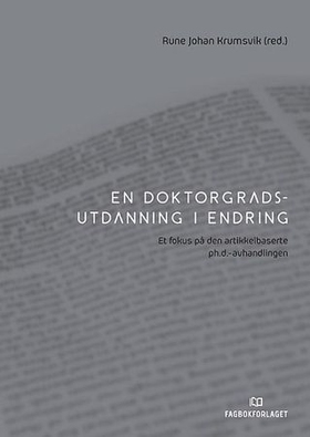 En doktorgradsutdanning i endring - et fokus på den artikkelbaserte ph.d.-avhandlingen (ebok) av -