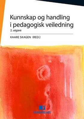 Kunnskap og handling i pedagogisk veiledning (ebok) av -