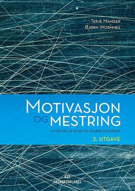 Motivasjon og mestring - utvikling av egne og andres ressurser (ebok) av Terje Manger