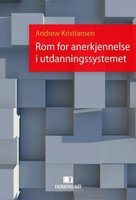 Rom for anerkjennelse i utdanningssystemet (ebok) av Andrew Kristiansen