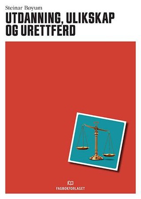 Utdanning, ulikskap og urettferd (ebok) av Steinar Bøyum