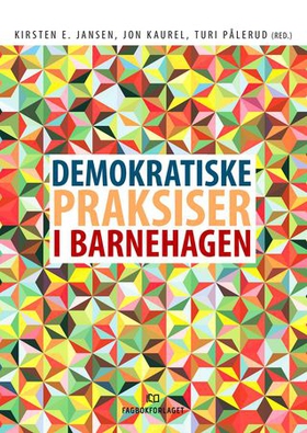 Demokratiske praksiser i barnehagen