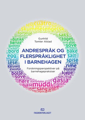 Andrespråk og flerspråklighet i barnehagen - forskningsperspektiver på barnehagepraksiser (ebok) av Gunhild Tomter Alstad