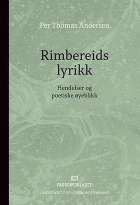 Rimbereids lyrikk - hendelser og poetiske øyeblikk (ebok) av Per Thomas Andersen
