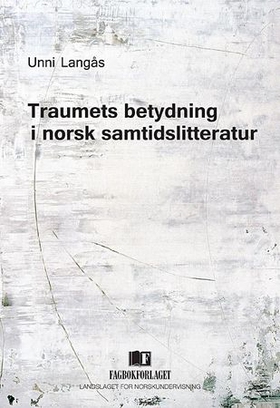 Traumets betydning i norsk samtidslitteratur (ebok) av Unni Langås