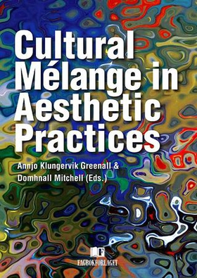 Cultural mélange in aesthetic practices (ebok) av -