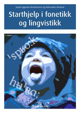 Starthjelp i fonetikk og lingvistikk (ebok) av Jardar Eggesbø Abrahamsen