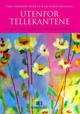 Utenfor tellekantene - essays om rom og rommelighet (ebok) av -