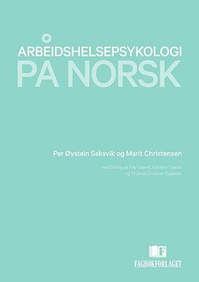 Arbeidshelsepsykologi på norsk (ebok) av Per Øystein Saksvik