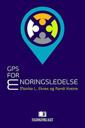 GPS for endringsledelse - til alle tiders ledere (ebok) av Monika L. Eknes