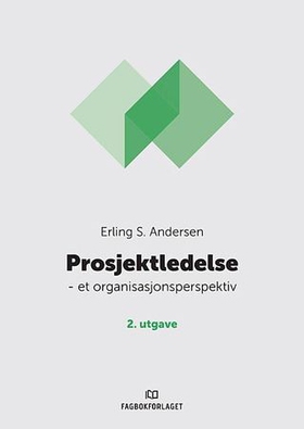 Prosjektledelse - et organisasjonsperspektiv (ebok) av Erling S. Andersen