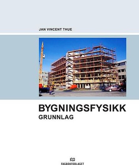 Bygningsfysikk - grunnlag (ebok) av Jan Vincent Thue