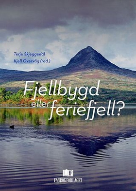 Fjellbygd eller feriefjell? (ebok) av -