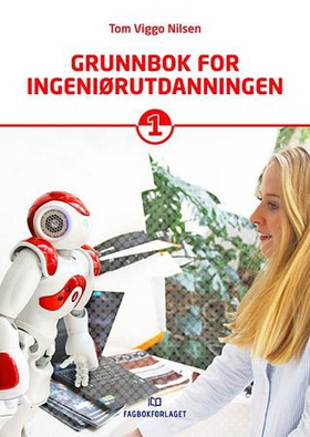 Grunnbok for ingeniørutdanningen - 1 : forstå og forbedre prosjektbasert produksjon (ebok) av Tom Viggo Nilsen