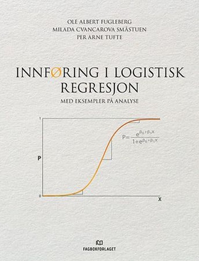 Innføring i logistisk regresjon - med eksempler på analyse (ebok) av Ole Fugleberg