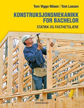 Konstruksjonsmekanikk for bachelor - statikk og fasthetslære (ebok) av Tom Viggo Nilsen