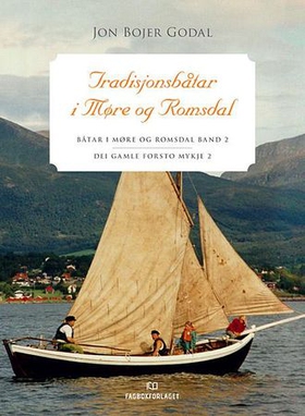 Båtar i Møre og Romsdal - Band 2 : Tradisjonsbåtar i Møre og Romsdal (ebok) av Jon Bojer Godal