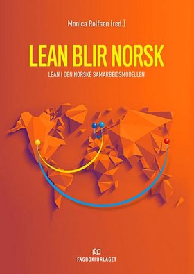 Lean blir norsk - lean i den norske samarbeidsmodellen (ebok) av -