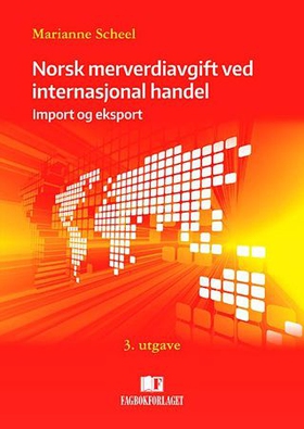 Norsk merverdiavgift ved internasjonal handel - import og eksport (ebok) av Marianne Scheel