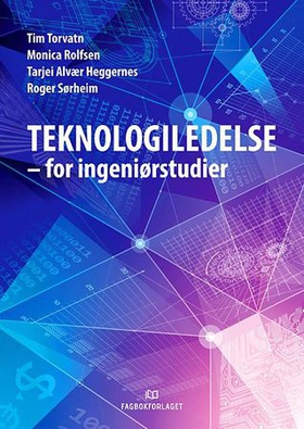 Teknologiledelse - for ingeniørstudier (ebok) av Tim Torvatn