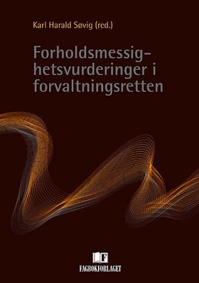 Forholdsmessighetsvurderinger i forvaltningsretten (ebok) av -