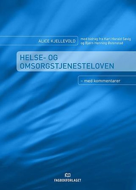 Helse- og omsorgstjenesteloven - med kommentarer (ebok) av Alice Kjellevold
