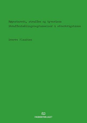 Høyesterett, straffen og tyveriene - straffeutmålingsbegrunnelser i etterkrigstiden (ebok) av Sverre Flaatten