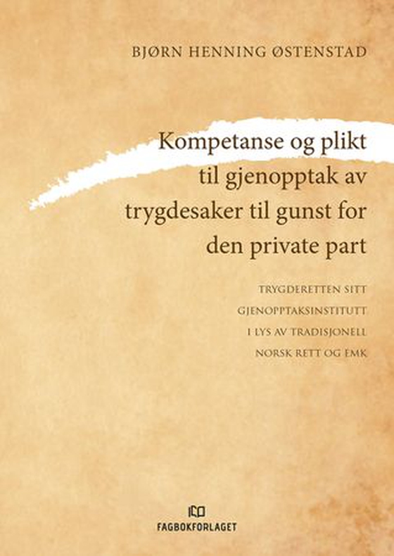 Kompetanse og plikt til gjenopptak av trygdesaker til gunst for den private part
