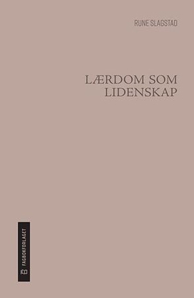 Lærdom som lidenskap (ebok) av Rune Slagstad