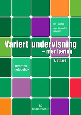 Variert undervisning - mer læring - lærerens metodebok (ebok) av Kari Repstad