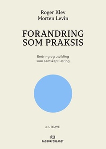 Forandring som praksis (ebok) av Roger Klev,