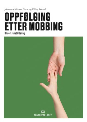 Oppfølging etter mobbing - situert rehabilitering (ebok) av Johannes Nilsson Finne