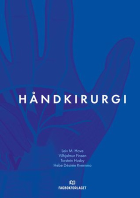Håndkirurgi (ebok) av Leiv M. Hove, Vilhjalmu