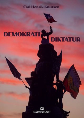 Demokrati og diktatur (ebok) av Carl Henrik Knutsen