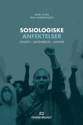Sosiologiske anfektelser - ansats - anvendelse - ansvar (ebok) av Aksel Hagen Tjora