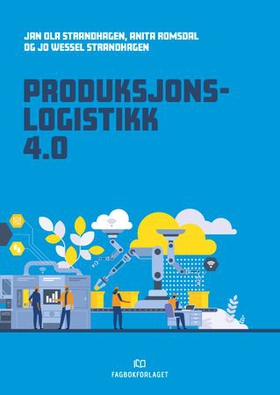 Produksjonslogistikk 4.0 (ebok) av Jan Ola Strandhagen