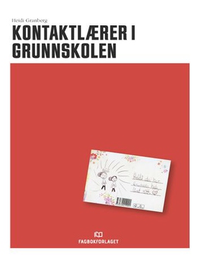 Kontaktlærer i grunnskolen (ebok) av Heidi Gr