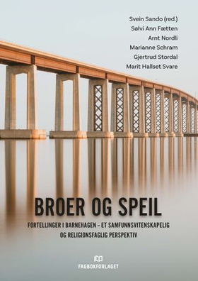 Broer og speil - fortellinger i barnehagen - et samfunnsvitenskapelig og religionsfaglig perspektiv (ebok) av Sølvi Ann Fætten