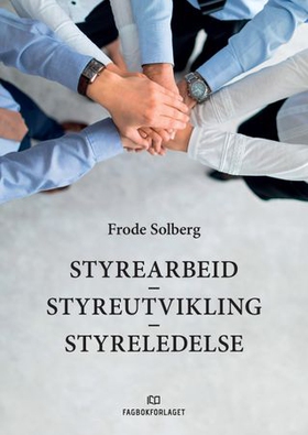 Styrearbeid, styreutvikling, styreledelse (ebok) av Frode Solberg