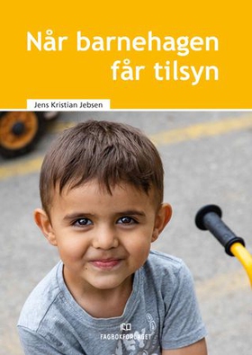 Når barnehagen får tilsyn (ebok) av Jens Kristian Jebsen