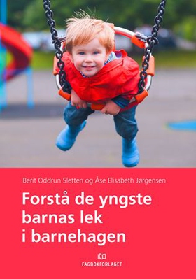 Forstå de yngste barnas lek i barnehagen (ebok) av Berit Oddrun Sletten
