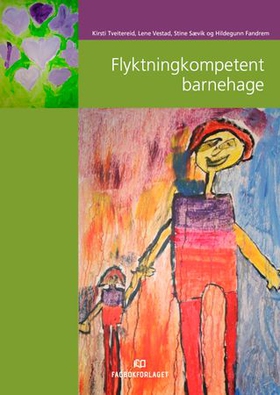 Flyktningkompetent barnehage (ebok) av Kirsti Tveitereid
