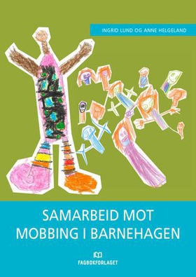 Samarbeid mot mobbing i barnehagen (ebok) av Ingrid Lund