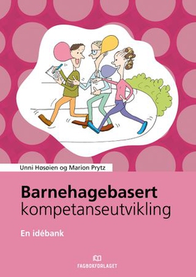 Barnehagebasert kompetanseutvikling - en idébank (ebok) av Unni Høsøien