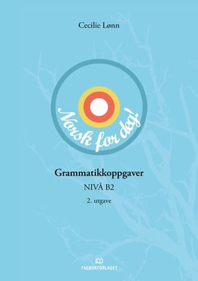 Norsk for deg! - grammatikkoppgaver - nivå B2 (ebok) av Cecilie Lønn