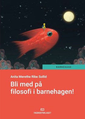 Bli med på filosofi i barnehagen! (ebok) av Anita Merethe Ribe Sollid