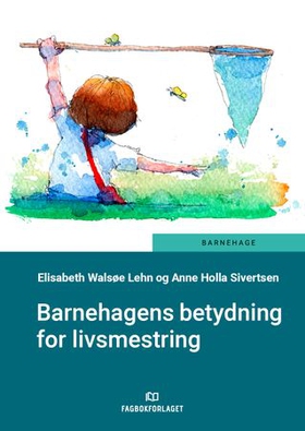 Barnehagens betydning for livsmestring (ebok) av Elisabeth Walsøe Lehn