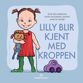 Lilly blir kjent med kroppen (ebok) av Kine Iren Bergsvik