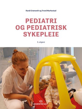 Pediatri og pediatrisk sykepleie (ebok) av Randi Grønseth
