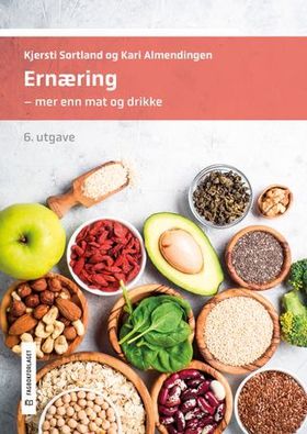 Ernæring - mer enn mat og drikke (ebok) av Kjersti Sortland